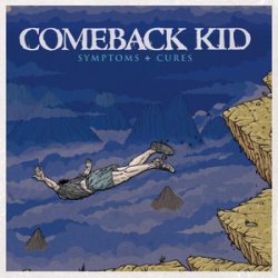 Comeback Kid - symptoms & cures