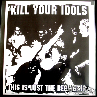 Kill Your Idols - this is just the beginning CD