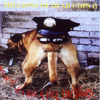 MDC - hey cop if i had a face like yours... CD