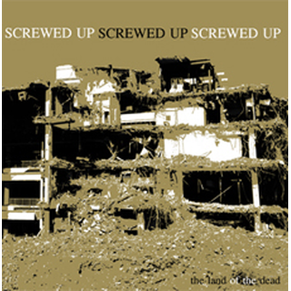 Screwed Up - land of the dead