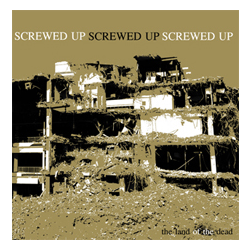 Screwed Up - land of the dead