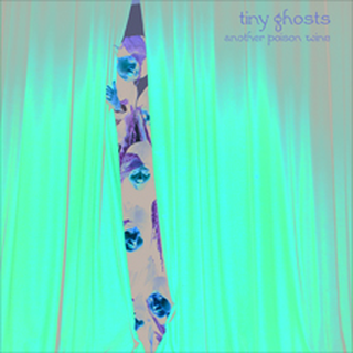 Tiny Ghosts - another poison wine