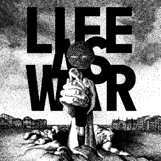 Life As War - to tell you this