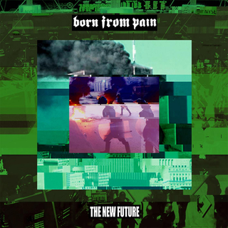 Born From Pain - the new future black LP