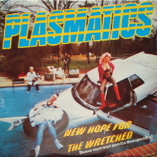Plasmatics - new hope for the wretched