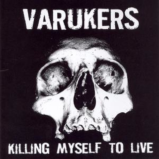 Varukers - killing myself to live