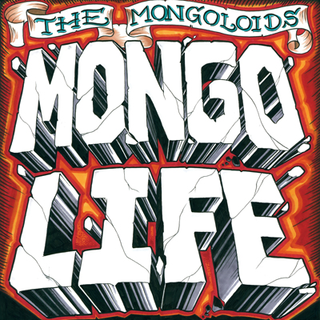 Mongoloids, The - mongo life CD