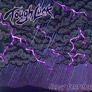 Tough Luck - heavy fortune