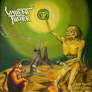 Valient Thorr - our own masters