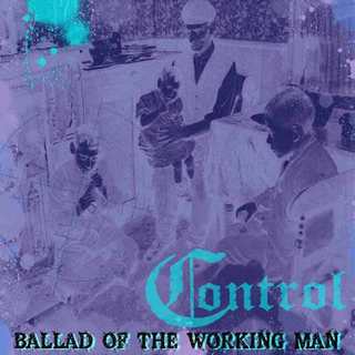 Control - ballad of the working man