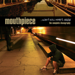 Mouthpiece - Cant Kill Whats Inside