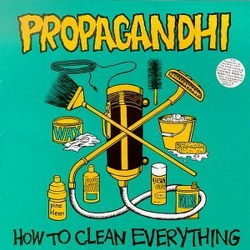 Propagandhi - How To Clean Everything: 20th Anniversary...