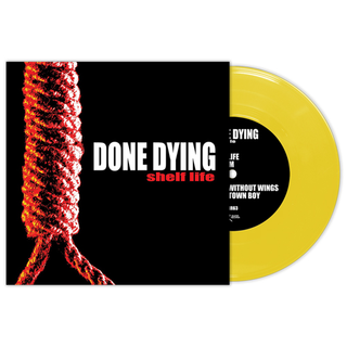 Done Dying - Shelf Life yellow 7+DLC