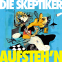 Skeptiker, Die - aufstehn