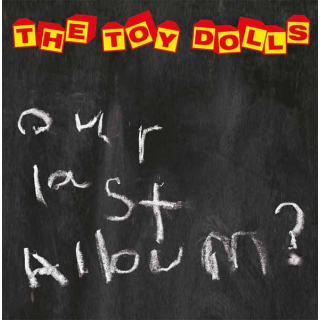 Toy Dolls - our last album