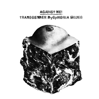 Against Me - transgender dysphoria blues LP 