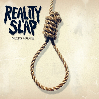 Reality Slap - necks & ropes