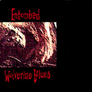 Entombed - wolverine blues