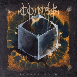 Tombs - savage gold