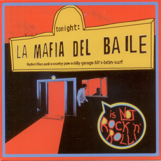 La Mafia Del Baile - is not rocknroll