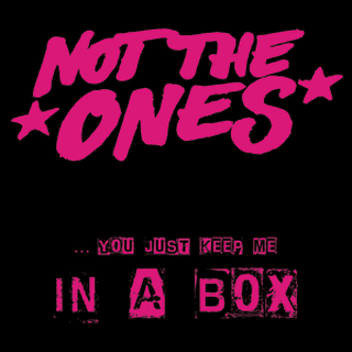 Not The Ones - in a box black 7