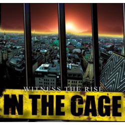 In The Cage - witness the rise