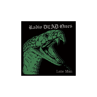 Radio Dead Ones - late man