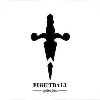 Fightball - theatre fatal CD