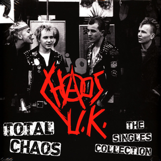 Chaos UK - Total Chaos: The Singles