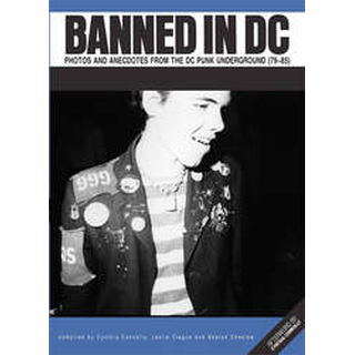 Banned In DC: Photos And Anecdotes From The Punk Underground (79-85)