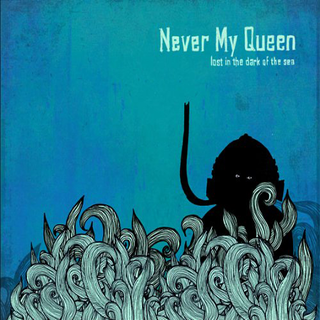 Never My Queen - lost in the dark of the sea CD