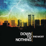 Down To Nothing - The Most