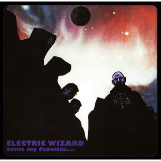 Electric Wizard - come my fanatics