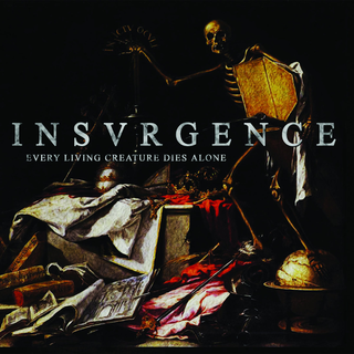 Insvrgence - every living creature dies alone