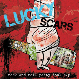 Lucky Scars - rock and roll party foul 