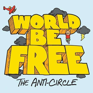 World Be Free - the anti-circle CD