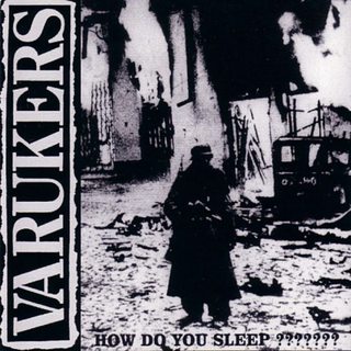 Varukers - how do you sleep?