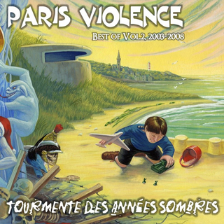 Paris Violence - best of vol.2: 2003-2008 - tourmente des années sombres