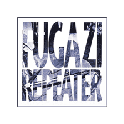 Fugazi - Repeater