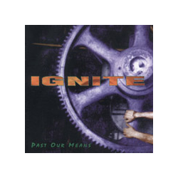 Ignite - Past Our Means