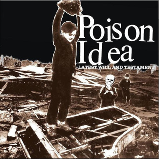 Poison Idea - latest will & testament