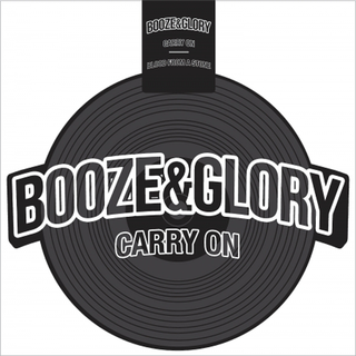 Booze & Glory - carry on b/w blood from a stone
