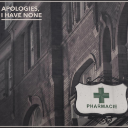 Apologies,I Have None - pharmacie