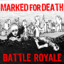 Battle Royale/ Marked For Death - split