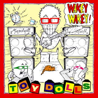 Toy Dolls - wakey wakey