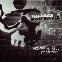 Bonecrusher / 7er Jungs - brickwall vs. fuck all! split