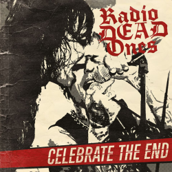 Radio Dead Ones - celebrate the end