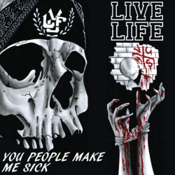 Live Life - you people make me sick