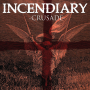 Incendiary - Crusade