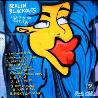 Berlin Blackouts - kissed by the gutter